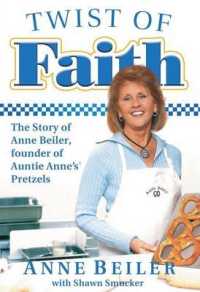 Twist of Faith : The Story of Anne Beiler, Founder of Auntie Anne's Pretzels