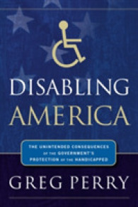 Disabling America : The Unintended Consequences of the Government's Protection of the Handicapped
