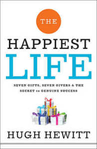 The Happiest Life : Seven Gifts, Seven Givers, and the Secret to Genuine Success