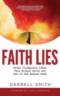 Faith Lies : Seven Incomplete Ideas That Hijack Faith and How to See Beyond Them