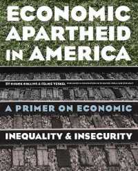 アメリカの経済アパルトヘイト：経済格差の実態（改訂版）<br>Economic Apartheid in America : A Primer on Economic Inequality & Insecurity
