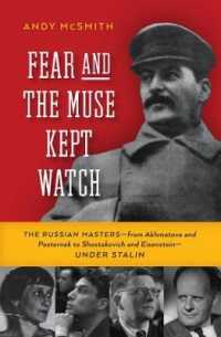 Fear and the Muse Kept Watch : The Russian Masters - from Akhmatova and Pasternak to Shostakovich and Eisenstei -- Hardback