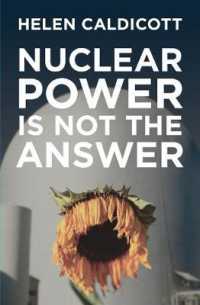 核エネルギーは解決策ではない：地球温暖化その他の問題と核についての批判的提言<br>Nuclear Power Is Not the Answer -- Paperback / softback