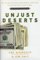 Unjust Deserts : How the Rich Are Taking Our Common Inheritance