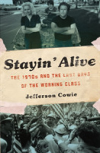 Stayin' Alive : The 1970s and the Last Days of the Working Class