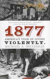 1877 : America's Year of Living Violently （Reprint）