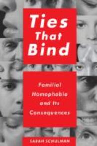 Ties That Bind : Familial Homophobia and Its Consequences -- Paperback / softback