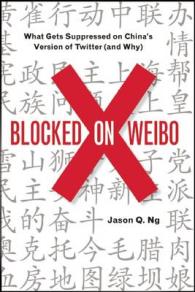 Blocked on Weibo : What Gets Suppressed on China's Version of Twitter (And Why)