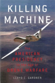 Killing Machine : The American Presidency in the Age of Drone Warfare