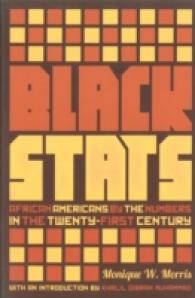 Black Stats: African Americans by the Numbers in the Twenty-First Century