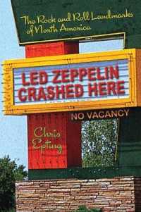 Led Zeppelin Crashed Here : The Rock n Roll Landmarks of North America