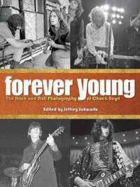 Forever Young : The Rock and Roll Photography of Chuck Boyd