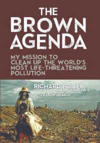 The Brown Agenda : My Mission to Clean Up the World's Most Life-Threatening Pollution