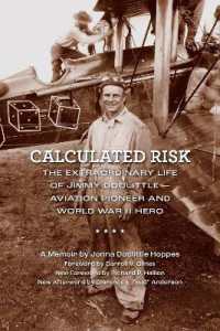 Calculated Risk : The Extraordinary Life of Jimmy Doolittle—Aviation Pioneer and World War II Hero