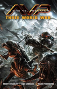 Aliens Vs. Predator : Three World War (Aliens Vs. Predator)