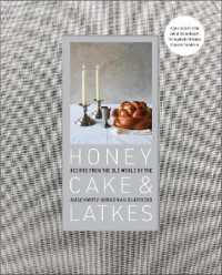 Honey Cake & Latkes : Recipes from the Old World by the Auschwitz-Birkenau Survivors