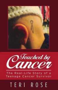 Touched by Cancer : The Real-Life Story of a Teenage Cancer Survivor