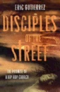 Disciples of the Street : The Promise of the Hip-Hop Church