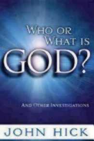 Who or What Is God? : And Other Investigations