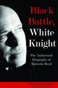 Black Battle, White Knight : The Authorized Biography of Malcolm Boyd