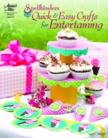 Spellbinders Quick & Easy Crafts for Entertaining
