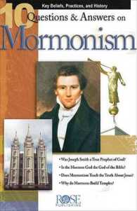 10 Q & a on Mormonism : Key Beliefs, Practices, and History （GLD PMPLT）