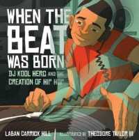 When the Beat Was Born : DJ Kool Herc and the Creation of Hip Hop (Coretta Scott King - John Steptoe Award for New Talent)