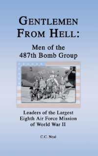 Gentlemen from Hell: Men of the 487th Bomb Group : Leaders of the Largest Eighth Air Force Mission of World War II