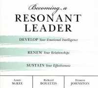 Becoming a Resonant Leader (5-Volume Set) : Develop Your Emotional Intelligence, Renew Your Relationships, Sustain Your Effectiveness (Coach) （Unabridged）
