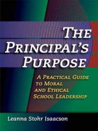 Principal's Purpose, the : A Practical Guide to Moral and Ethical School Leadership