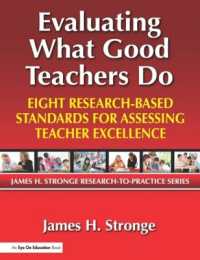 Evaluating What Good Teachers Do : Eight Research-Based Standards for Assesing Teacher Excellence