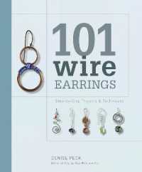 101 Wire Earrings : Step-By-Step Techniques and Projects
