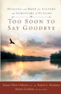 Too Soon to Say Goodbye : Healing and Hope for Victims and Survivors of Suicide