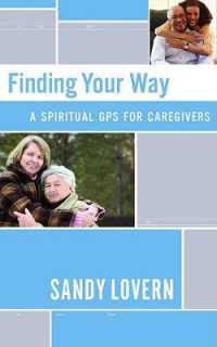 Finding Your Way : A Spiritual GPS for Caregivers