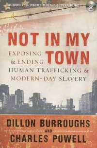 Not in My Town : Exposing and Ending Human Trafficking and Modern-Day Slavery