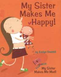 My Sister Makes Me Happy / My Sister Makes Me Mad -- Hardback