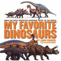 My Favorite Dinosaurs : From the Most Respected Dinosaur Artist in the World