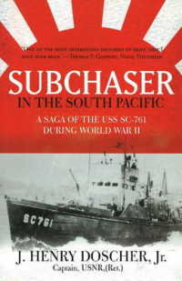 Subchaser in the South Pacific : A Saga of the Uss Sc-761 during World War II -- Paperback / softback