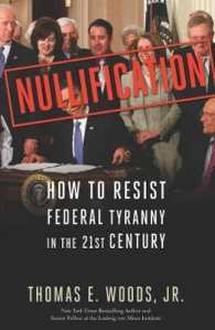 Nullification : How to Resist Federal Tyranny in the 21st Century -- Hardback