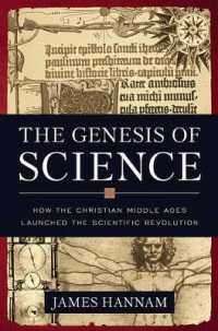 The Genesis of Science : How the Christian Middle Ages Launched the Scientific Revolution