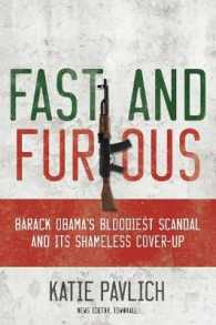 Fast and Furious : Barack Obama's Bloodiest Scandal and the Shameless Cover-Up