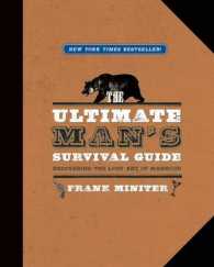 The Ultimate Man's Survival Guide : Recovering the Lost Art of Manhood （Reprint）