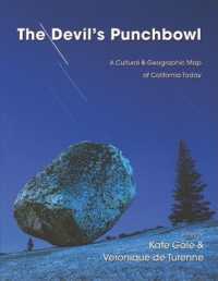 The Devil's Punchbowl : A Cultural & Geographic Map of California Today