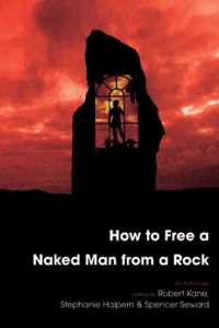 How to Free a Naked Man from a Rock : An Anthology