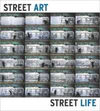 Street Art Street Life : From the 1950s to Now -- Hardback