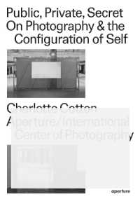 Public, Private, Secret : On Photography & the Configuration of Self