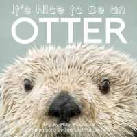 It's Nice to Be an Otter （Board Book）