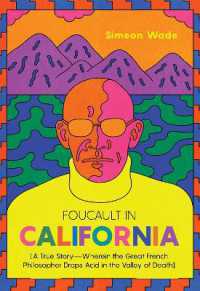 Foucault in California : [A True Story-Wherein the Great French Philosopher Drops Acid in the Valley of Death]