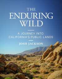 The Enduring Wild : A Journey into California's Public Lands