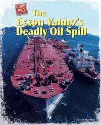 The EXXON Valdez's Deadly Oil Spill (Code Red) （Library Binding）